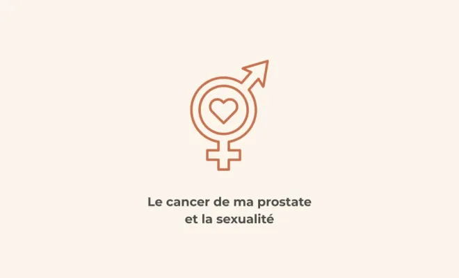 Faire face au cancer de sa prostate et toutes ses questions